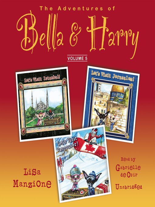 Title details for The Adventures of Bella & Harry, Volume 5 by Lisa Manzione - Available